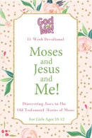 Moses And Jesus And Me! For Girls Ages 10-12 (God And Me!)