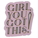 Girl You Got This