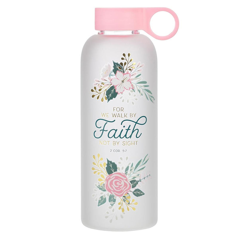 Walk by Faith 2 Cor. 5:7 Water Bottle Glass
