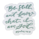Be Still And Know Ps. 46:10 Sticker Vinyl