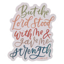 The Lord Stood With Me 2 Tim. 4:17 Sticker Vinyl