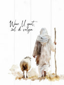 Waar u gaat zal ik volgen wandbord