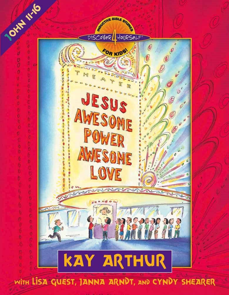 Jesus Awesome Power Awesome Love: John 11-16 (Discover 4 Yourself Inductive Bible Study For Kids)