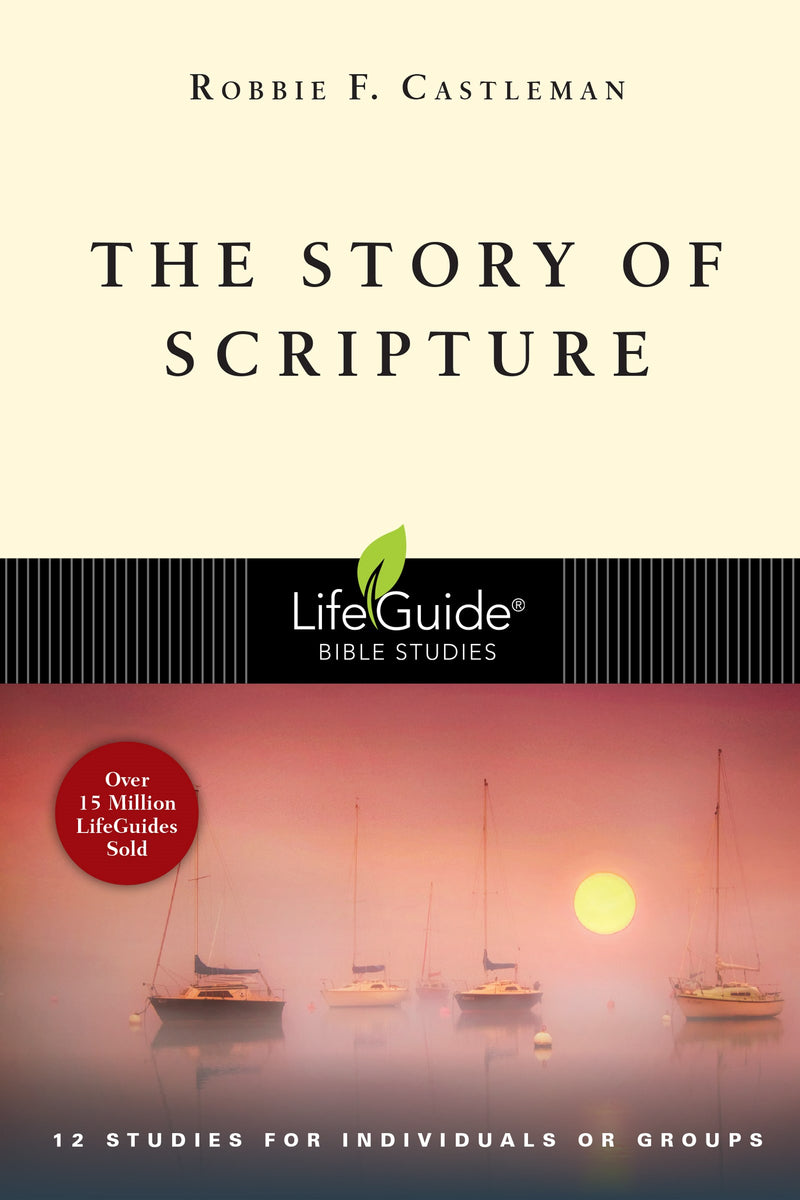 The Story Of Scripture (LifeGuide Bible Study)