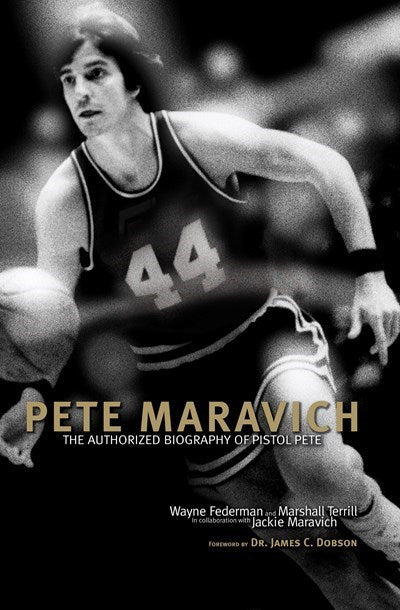 Pete Maravich: Definitive Biography Of Pistol Pete