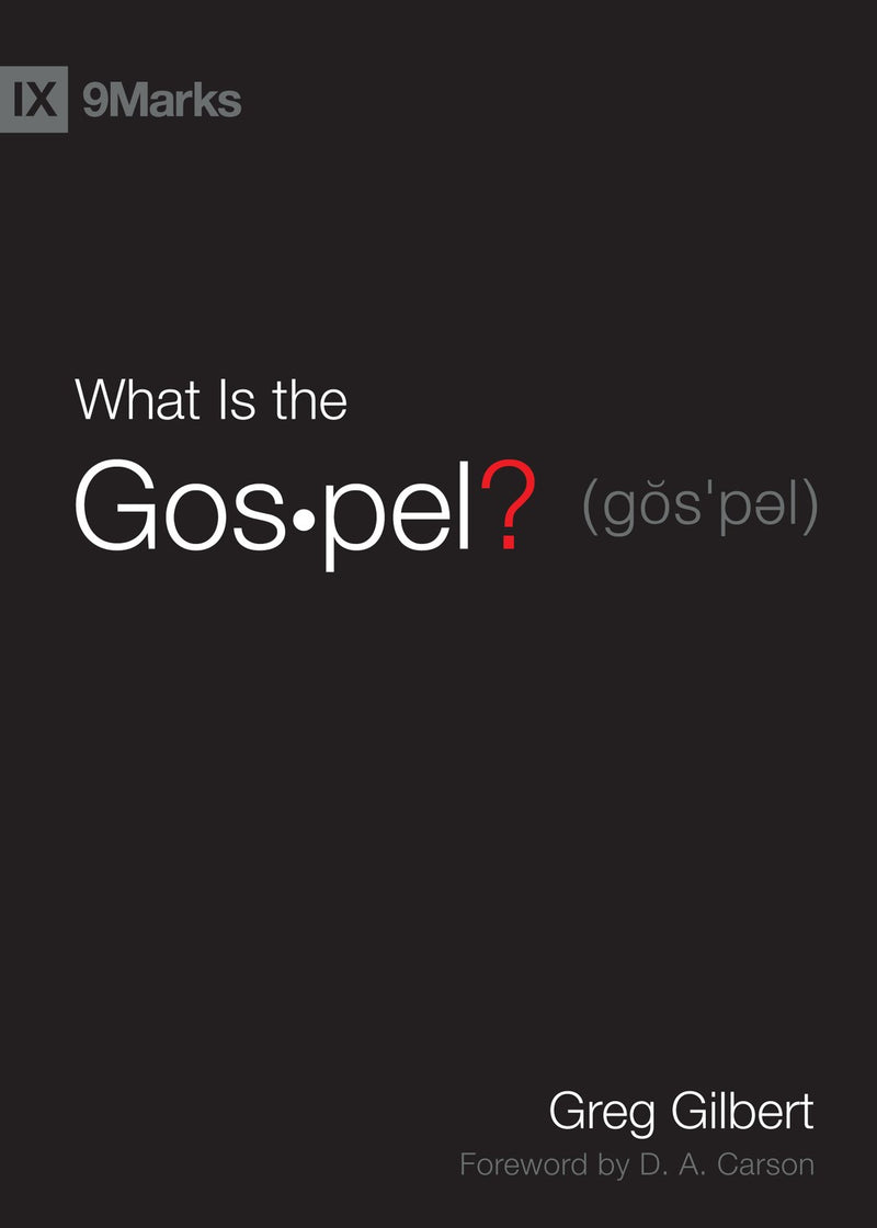 What Is The Gospel? (9Marks)