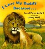 I Love My Daddy Because...Board Book