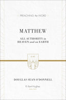 Matthew: All Authority In Heaven And On Earth (Preaching The Word)