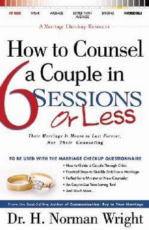 How To Counsel A Couple In 6 Lessons Or Less