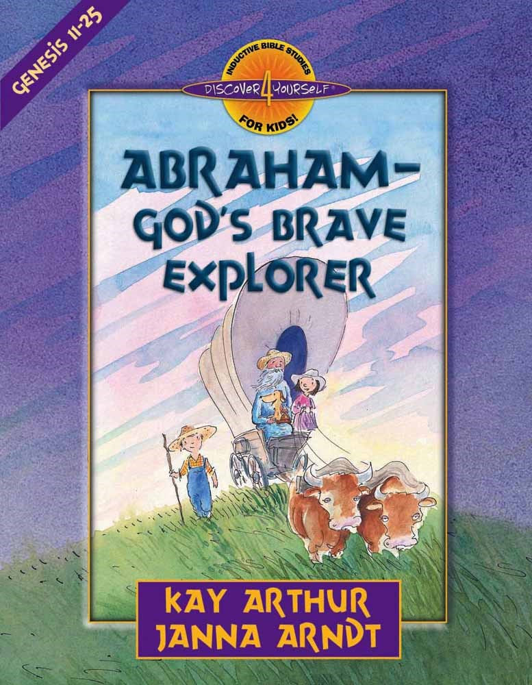 Abraham-Gods Brave Explorer (Discover 4 Yourself Inductive Bible Study For Kids)