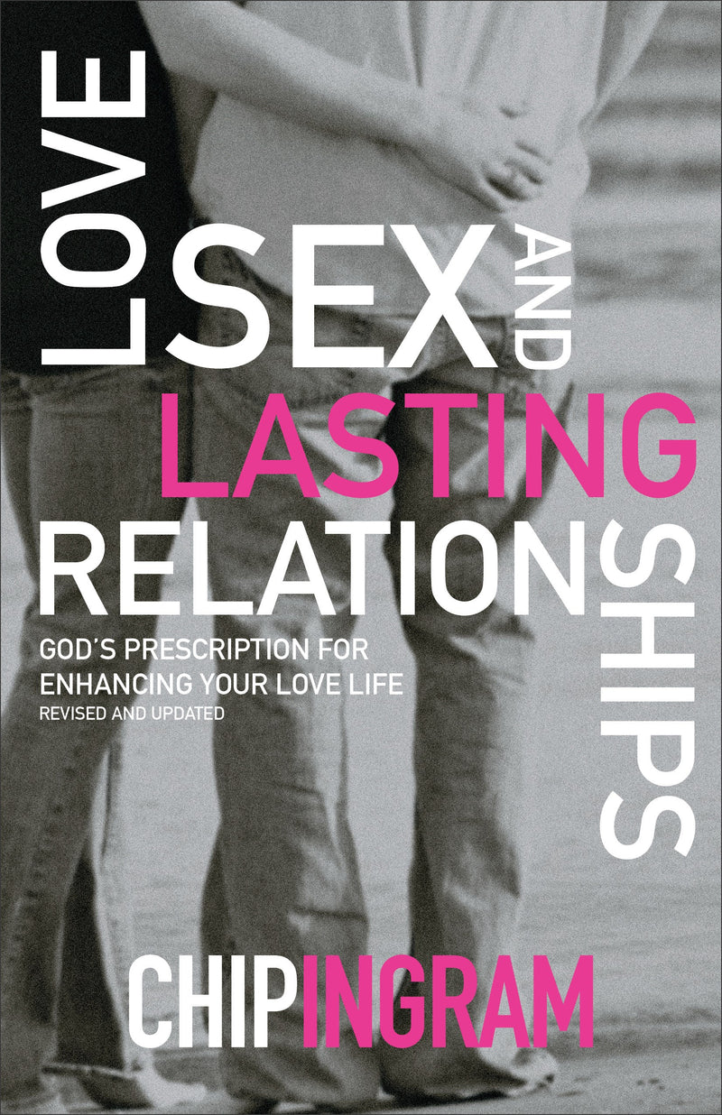 Love  Sex  And Lasting Relationships (Revised)