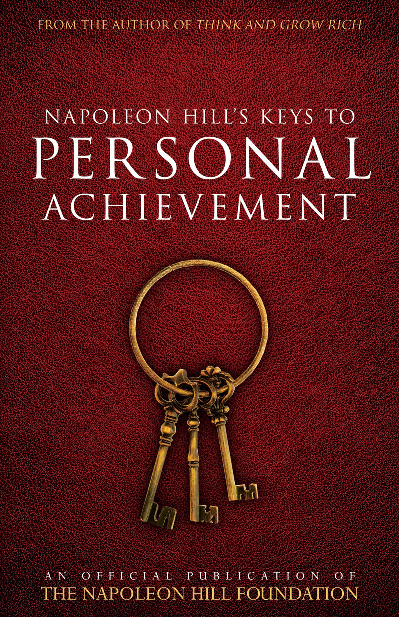 Napoleon Hill'S Keys To Personal Achievement