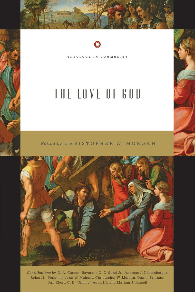 The Love Of God (Theology In Community)