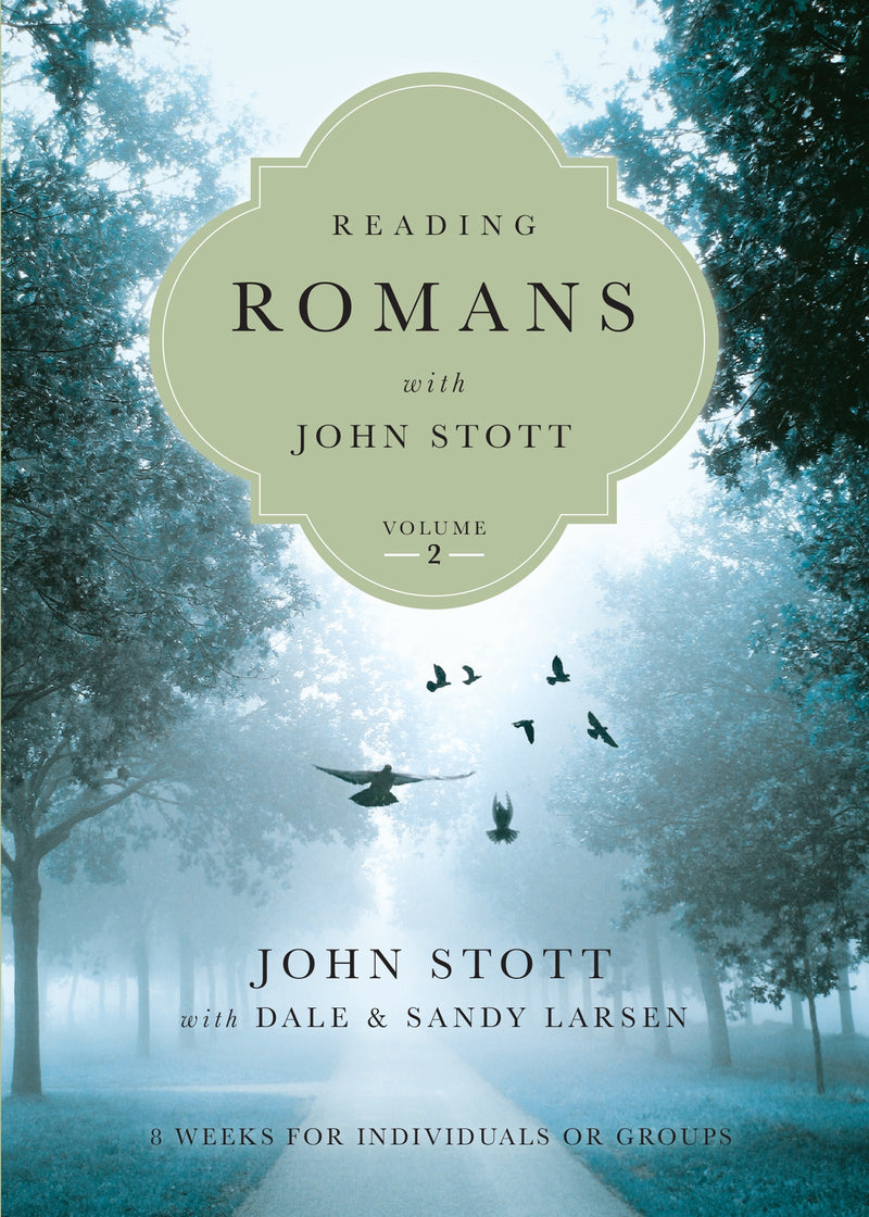 Reading Romans With John Stott  Volume 2