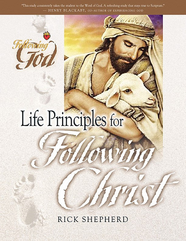 Life Principles for Following Christ (Following God: Character)