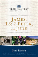 James  1 & 2 Peter  And Jude (Teach The Text Commentary Series)
