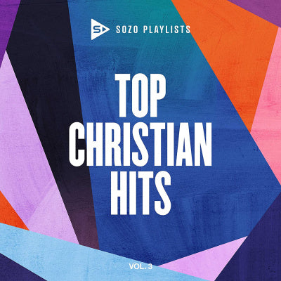 SOZO Playlists: Top Worship Songs Vol.3