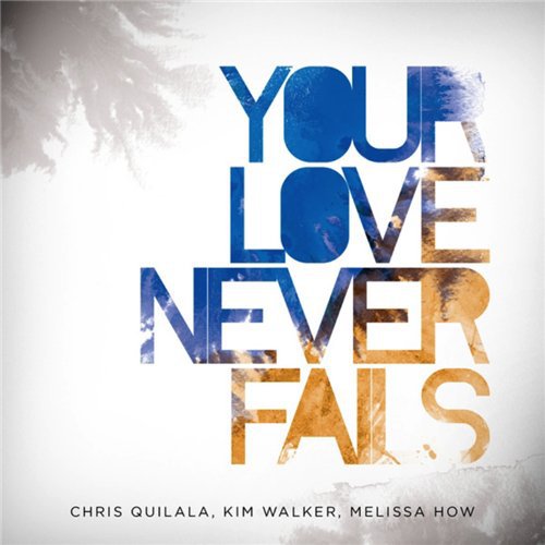 Your Love Never Fails (CD)