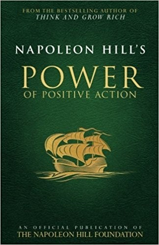 Napoleon Hill's Power Of Positive Action