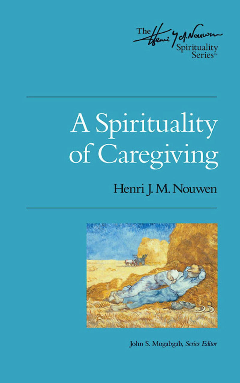 A Spirituality Of Caregiving