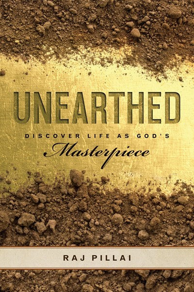 Unearthed: Discover Life As God's Masterpiece