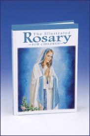 The Illustrated Rosary For Children