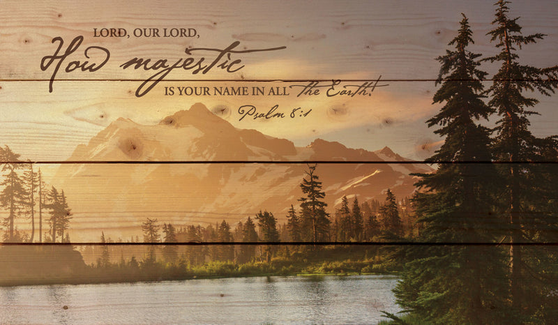 Lord our Lord how majestic is your name