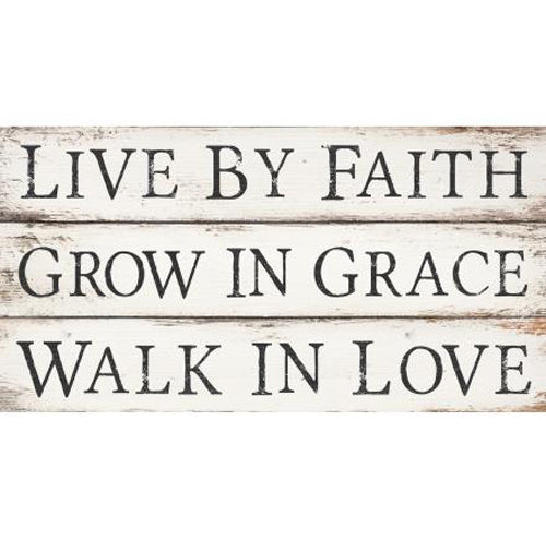 Live by Faith Grow in Grace Walk in Love