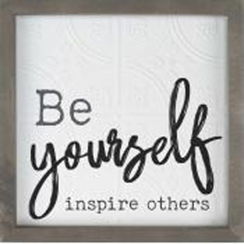 Be yourself inspire others