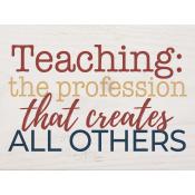 Teaching: the profession that creates 
