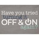 Have you tried turning it off & on