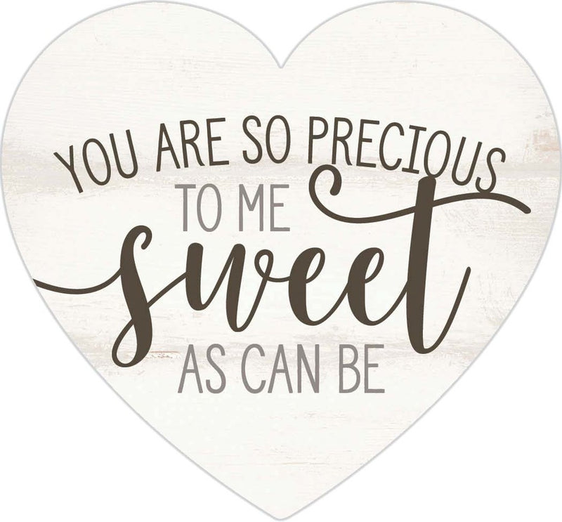 You are so precious to me sweet - Heart