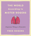 The World According To Mister Rogers (Updated)