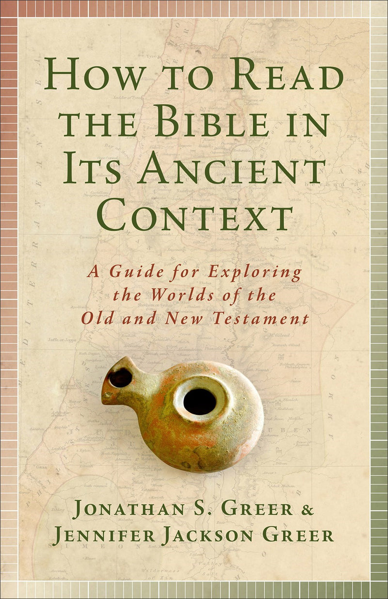 How To Read The Bible In Its Ancient Context