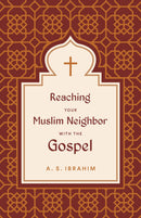 Reaching Your Muslim Neighbor With The Gospel
