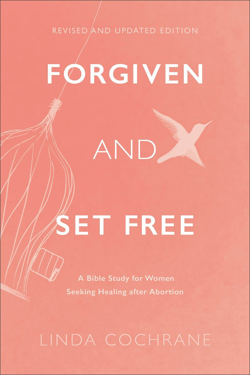 Forgiven And Set Free (Revised & Updated Edition)