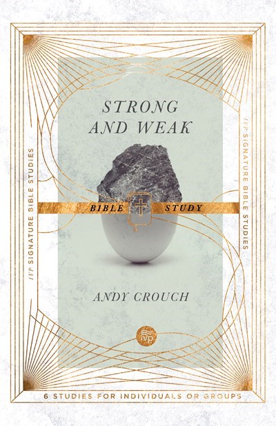 Strong And Weak Bible Study (IVP Signature Bible Studies)