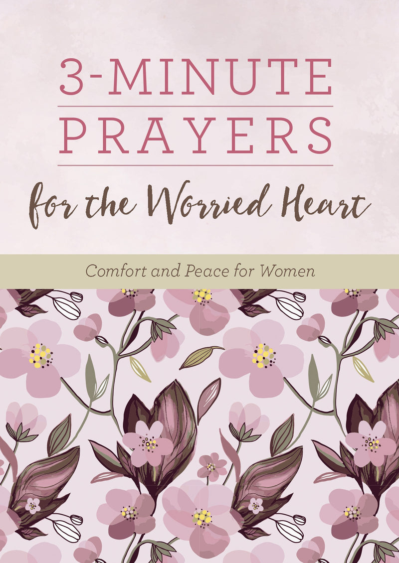 3-Minute Prayers For The Worried Heart