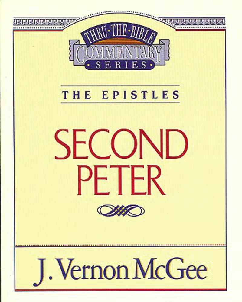 Second Peter (Thru The Bible Commentary)