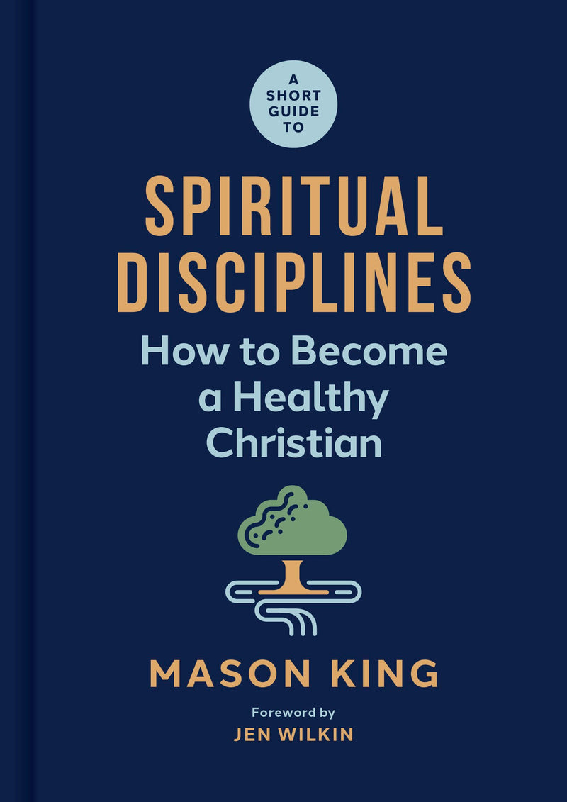 A Short Guide To Spiritual Disciplines