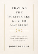 Praying The Scriptures For Your Marriage-Hardcover