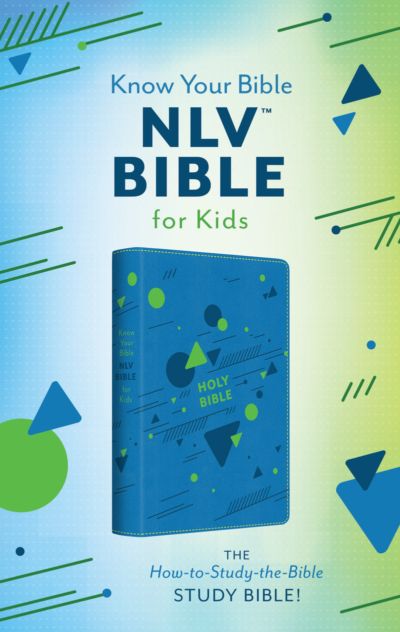 NLV The Know Your Bible Bible For Kids-Green & Blue Geometrics DiCarta