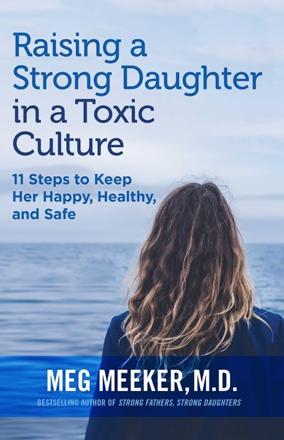 Raising A Strong Daughter In A Toxic Culture