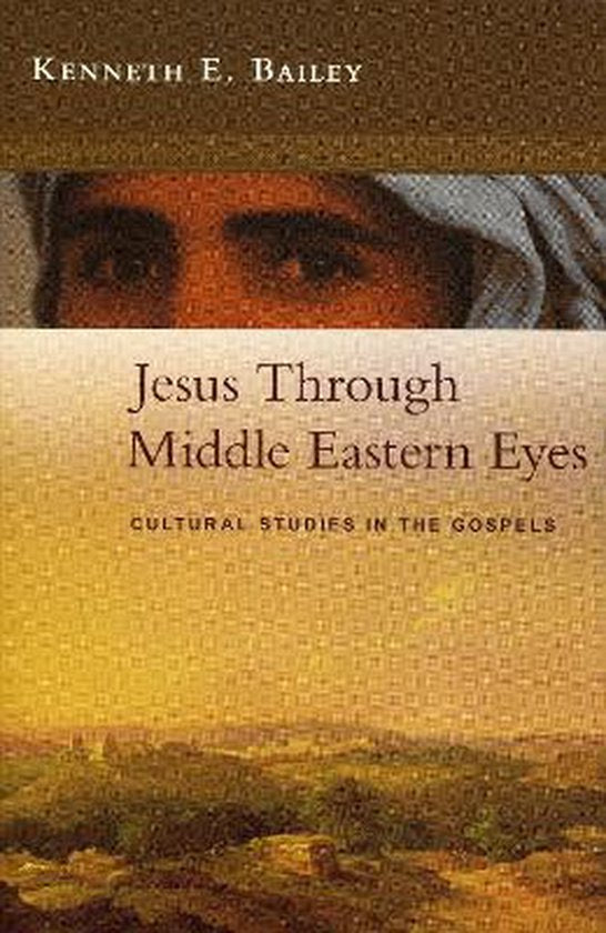 Jesus through Middle eastern eyes