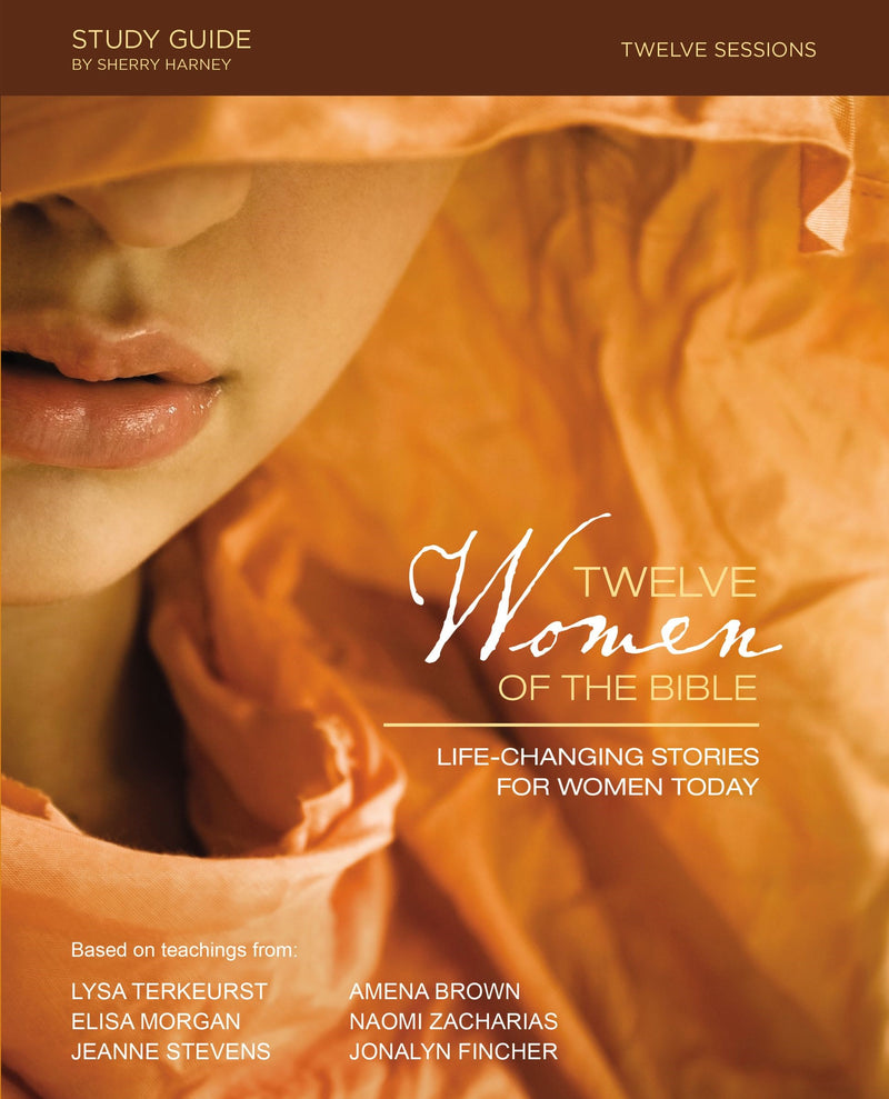 Twelve Women Of The Bible Study Guide (Revised And Expanded)