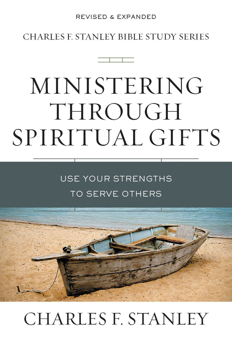 Ministering Through Spiritual Gifts (Charles F. Stanley Bible Study Series)