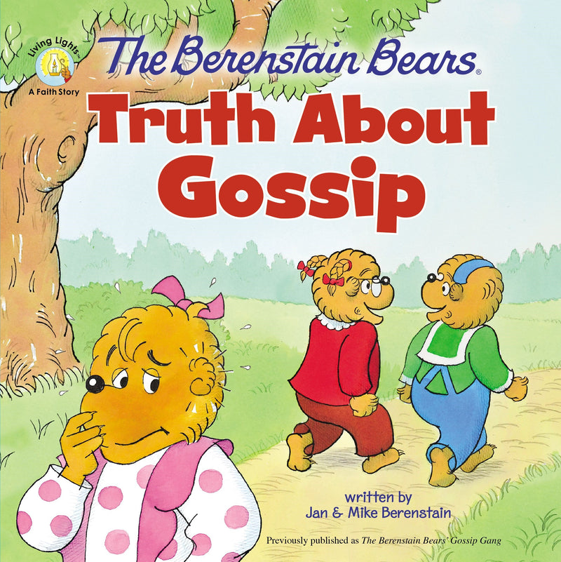 The Berenstain Bears Truth About Gossip (Living Lights)