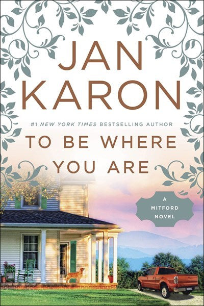 To Be Where You Are (Mitford Novel