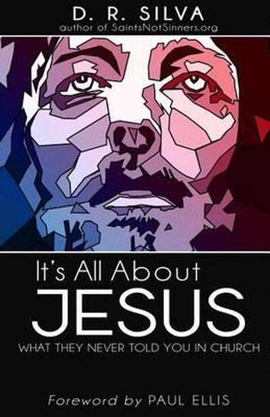 It's All about Jesus: What They Never To