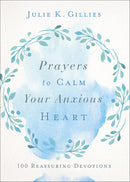 Prayers To Calm Your Anxious Heart